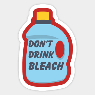 Don't Drink Bleach Sticker